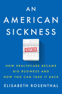 american sickness how healthcare became big business and how you can take i