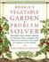 Rodale's Vegetable Garden Problem Solver: the Best and Latest Advice for Beating Pests, Diseases, and Weeds and Staying a Step Ahead of Trouble in the