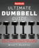 Men's Health Ultimate Dumbbell Guide: More Than 21, 000 Moves Designed to Build Muscle, Increase Strength, and Burn Fat