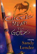 choices meant for gods