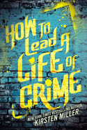 how to lead a life of crime