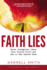 Faith Lies: Seven Incomplete Ideas That Hijack Faith and How to See Beyond Them