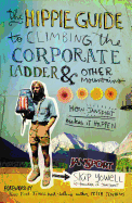 hippie guide to climbing the corporate ladder and other mountains how jansp