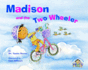 Madison and the Two Wheeler Teach Your Children Well