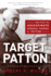 Target Patton: the Plot to Assassinate General George S. Patton: Vol 1