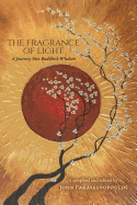 fragrance of light a journey into buddhist wisdom