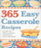 365 Easy Casserole Recipes: Friendly Fun Make-in-Advance Casseroles for Family and Friends