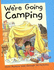 We'Re Going Camping (Reading Corner Grade 1, Level 3)
