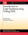 Introduction to Logic Synthesis Using Verilog Hdl (Synthesis Lectures on Digital Circuits and Systems, 6)
