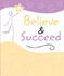 Believe & Succeed
