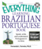 The Everything Learning Brazilian Portuguese Book: Speak, Write, and Understand Basic Portuguese in No Time (Everything Series)