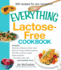 The Everything Lactose Free Cookbook: Easy-to-Prepare, Low-Dairy Alternatives for Your Favorite Meals