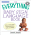 The Everything Baby Sign Language Book: Get an Early Start Communicating With Your Baby!
