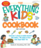 The Everything Kids' Cookbook: From Mac 'N Cheese to Double Chocolate Chip Cookies-90 Recipes to Have Some Finger-Lickin' Fun (Everything Kids Series)