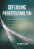 Defending Professionalism: A Resource for Librarians, Information Specialists, Knowledge Managers, and Archivists