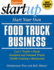Start Your Own Food Truck Business: Cart, Trailer, Kiosk, Standard and Gourmet Trucks, Mobile Catering and Bustaurant (Startup Series)