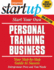 Start Your Own Personal Training Business: Your Step-By-Step Guide to Success