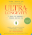 Ultra-Longevity: the Seven-Step Program for a Younger, Healthier You
