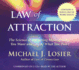 Law of Attraction: the Science of Attracting More of What You Want and Less of What You Don't