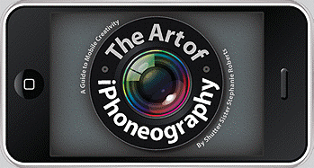 art of iphoneography a guide to mobile creativity