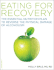 Eating for Recovery: the Essential Nutrition Plan to Reverse the Physical Damage of Alcoholism