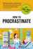 How to Procrastinate (Self-Hurt)