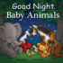 Good Night Baby Animals (Good Night Our World)