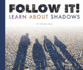 Follow It! : Learn About Shadows