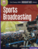 Sports Broadcasting (21st Century Skills Innovation Library: Innovation in Entertainment)