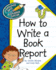 How to Write a Book Report (Explorer Junior Library: How to Write)