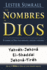 Los Nombres De Dios: El Nombre De Dios Trae Esperanza, Sanidad Y Felicidad (Spanish Edition)