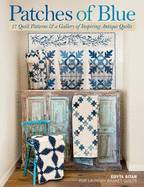 patches of blue 17 quilt patterns and a gallery of inspiring antique quilts