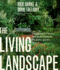 The Living Landscape: Designing for Beauty and Biodiversity in the Home Garden