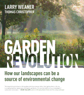 garden revolution how our landscapes can be a source of environmental chang
