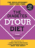 Diabetes Dtour Diet: the Revolutionary New Food Cure