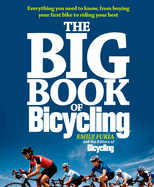 big book of bicycling everything you need to everything you need to know fr