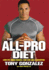 The All-Pro Diet: Lose Fat, Build Muscle, and Live Like a Champion