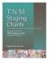 Tnm Staging Charts: Staging Charts Excerpted From Tnm Staging Atlas