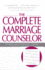 The Complete Marriage Counselor. Relationship-Saving Advice From America's Top 50+ Couples Therapists