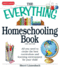 The Everything Homeschooling Book: All You Need to Create the Best Curriculum and Learning Environment for Your Child