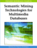 Semantic Mining Technologies for Multimedia Databases