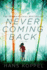 Never Coming Back: a Novel