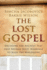The Lost Gospel  Decoding the Ancient Text That Reveals Jesus` Marriage to Mary the Magdalene