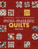 Minimosaic Quilts 30 Block Designs 14 Projects Easy Piecing Technique 30 Block Designs, 14 Projects, Easy Piecing Technique Printondemand Edition