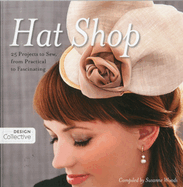hat shop 25 projects to sew from practical to fascinating