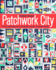 Patchwork City: 75 Innovative Blocks for the Modern Quilter  6 Sampler Quilts