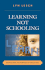 Learning Not Schooling Format: Paperback