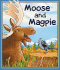 Moose and Magpie (Arbordale Collection)