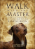 Walk With the Master: a Biblical Adventure of Canine Proportions
