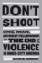 Don't Shoot: One Man, a Street Fellowship, and the End of Violence in Inner-City America